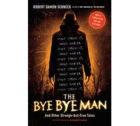 Robert Damon Schnec The Bye Bye Man: And Other Strange-but-True Tale (Tascabile)