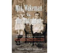 Robert Damon Schneck Mrs. Wakeman vs. the Antichrist (Tascabile)