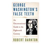 Robert Darnton George Washington's False Teeth (Tascabile)
