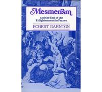 Robert Darnton Mesmerism and the End of the Enlightenment in France (Tascabile)