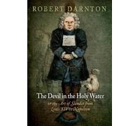 Robert Darnton The Devil in the Holy Water, or the Art of Slander fr (Tascabile)