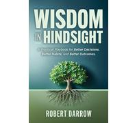 Robert Darrow Wisdom In Hindsight (Tascabile)