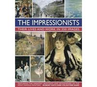 Robert & Dars, Cele Impressionists: Their Lives and Work in (Copertina rigida)