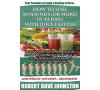 Robert Dave Joh How to Lose 30 Pounds (Or More) in 30 Days with Juic (Tascabile)