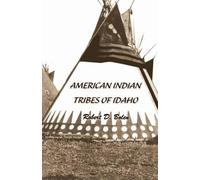 robert david bolen "American Indian Tribes of Idaho" (Tascabile)