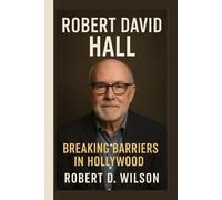 ROBERT DAVID HALL: Breaking Barriers in Hollywood