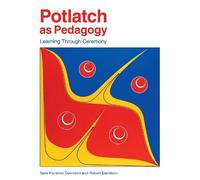 Robert Davidson Sara Florence Davidson Potlatch as Pedagogy (Tascabile)