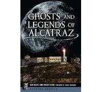 Robert Davis Brian Clune Ghosts and Legends of Alcatraz (Tascabile)