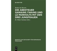 Robert de Borro Die Abenteuer Gawains Ywains Und Le Morholts (Copertina rigida)