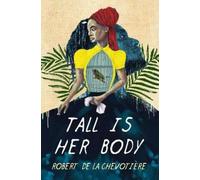Robert de la Chevotiere Tall Is Her Body (Copertina rigida)