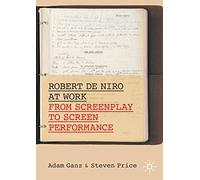 Robert De Niro at Work: From Screenplay to Screen Performance