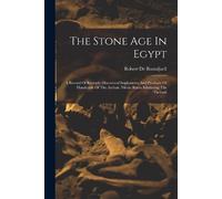 Robert De Rustafjaell The Stone Age In Egypt (Tascabile)