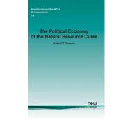 Robert Deacon The Political Economy of the Natural Resources Curse (Tascabile)