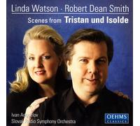 Robert Dean Smith/Linda Watson - Wagner: Tristan & Isolde Scenes