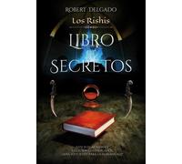 Robert Delgado Los Rishis y el Libro de Secretos (Tascabile) Los Rishis