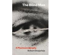 Robert Desjarlais The Blind Man (Copertina rigida) Thinking from Elsewhere