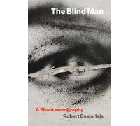 Robert Desjarlais The Blind Man (Tascabile) Thinking from Elsewhere