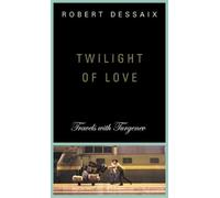 Robert Dessaix Twilight of Love (Copertina rigida)