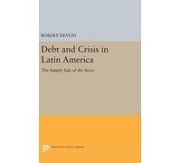 Robert Devlin Debt and Crisis in Latin America (Copertina rigida)