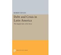 Robert Devlin Debt and Crisis in Latin America (Tascabile)