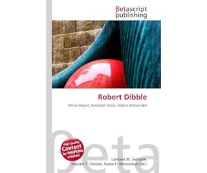 Robert Dibble: Alfred Allport, Randolph Aston, Robert William Bell