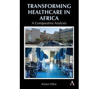 Robert Dibie Transforming Healthcare in Africa (Copertina rigida)