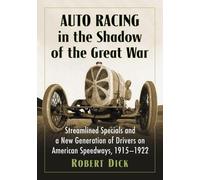 Robert Dick Auto Racing in the Shadow of the Great War (Tascabile)