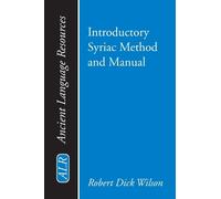 Robert Dick Wilson Introductory Syriac Method and Manual (Tascabile)