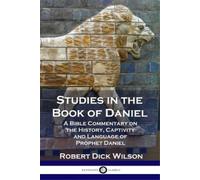 Robert Dick Wilson Studies in the Book of Daniel (Tascabile)