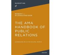 Robert Dilenschneider The AMA Handbook of Public Relations (Tascabile)