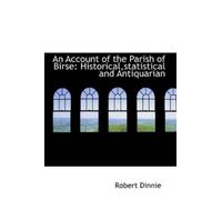Robert Dinnie An Account of the Parish of Birse (Tascabile)