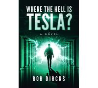 Robert Dircks Where the Hell is Tesla? A Novel (Tascabile)