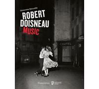 Robert Doisneau Clémentine Deroudille Robert Doisneau: Music (Copertina rigida)