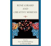 Robert Doran René Girard and Creative Mimesis (Tascabile)