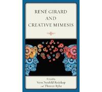 Robert Doran René Girard and Creative Mimesis (Tascabile)