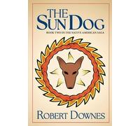 Robert Downes The Sun Dog (Tascabile) Native American Saga