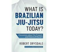 Robert Drysdale What is Brazilian Jiu-Jitsu Today? (Tascabile)