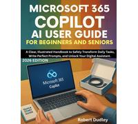 Robert Dudley Microsoft 365 Copilot AI User Guide for Beginners and (Tascabile)