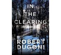 Robert Dugoni In the Clearing (Tascabile) Tracy Crosswhite