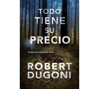 Robert Dugoni Todo tiene su precio (Tascabile) Tracy Crosswhite