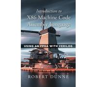 Robert Dunne Introduction to X86 Machine Code Assembly Langua (Copertina rigida)