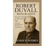 ROBERT DUVALL BIOGRAPHY: From Boo Radley to Silver Screen Sage A Journey Through Seven Decades of Acting Mastery