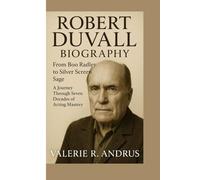 ROBERT DUVALL BIOGRAPHY: From Boo Radley to Silver Screen Sage A Journey Through Seven Decades of Acting Mastery