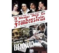 Robert Dwight Brown Mary Shelley Joh A Strange Birth To Frankenstein (Tascabile)