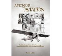 Robert Dye A Pioneer in Aviation (Tascabile)