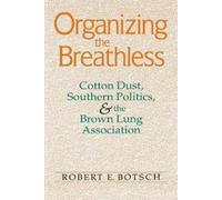 Robert E Botsch Organizing the Breathless (Tascabile)