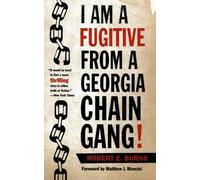 Robert E. Burns I Am a Fugitive from a Georgia Chain Gang (Tascabile)
