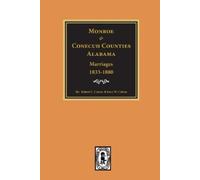 Robert E Colson Monroe and Conecuh Counties, Alabama 1833-1880, Ma (Tascabile)