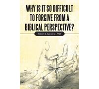 Robert E Gaines Why Is It so Difficult to Forgive from a Biblical Pe (Tascabile)