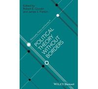 Robert E. Goodin James S. Fish Political Theory Without Bord (Copertina rigida)